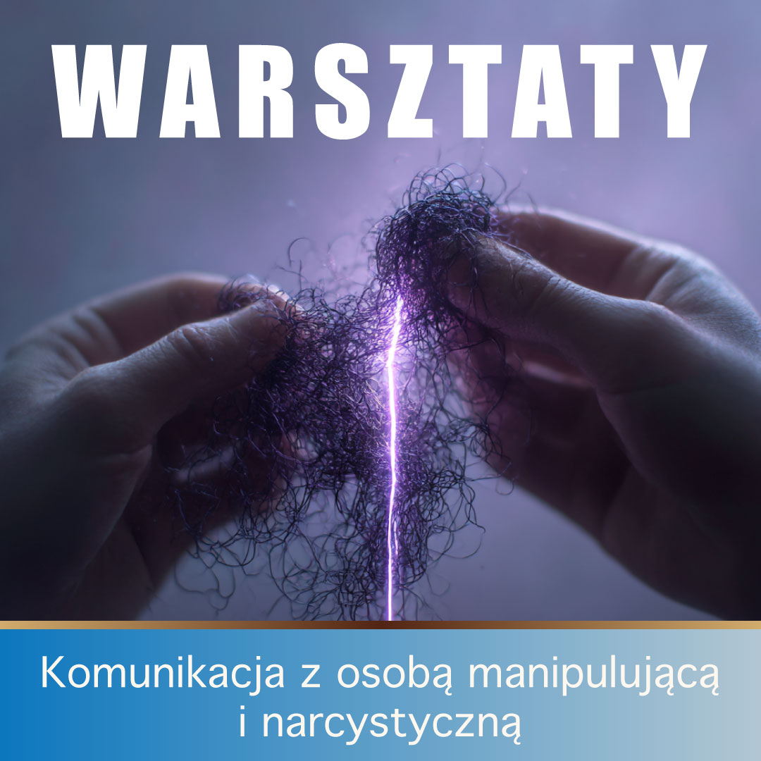Komunikacja z osobą manipulującą i narcystyczną